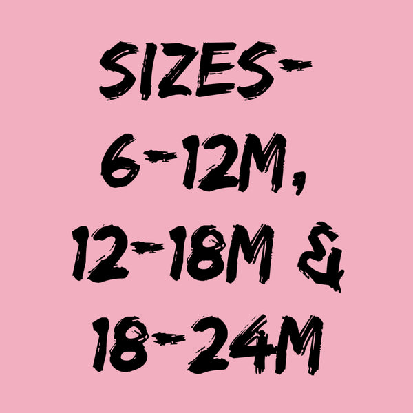Sizes: 6-12m, 12-18m & 18-24m